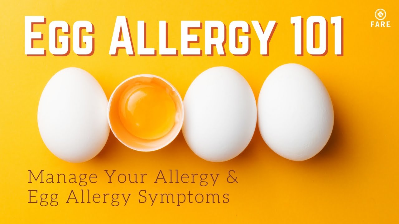 Food Allergy 101: Manage Egg Allergy | Egg Allergy Symptoms