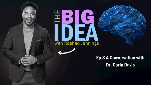 The Big IDEA with Rashad Jennings featuring Dr. Carla Davis